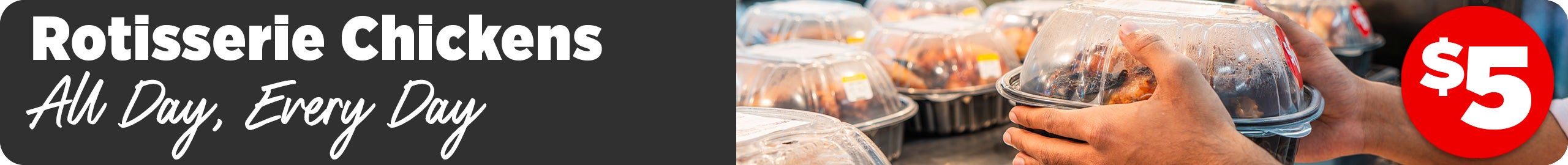 $5 Rotisserie Chickens All Day Every Day